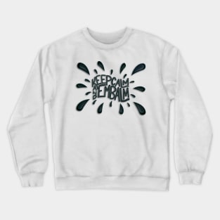 Just keep calm Crewneck Sweatshirt